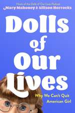 Mahoney, M: Dolls of Our Lives