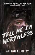 Tell Me I'm Worthless