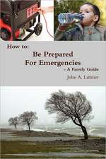 How to: Be Prepared for Emergencies - A Family Guide