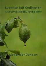 Buddhist Self-Ordination: A Dharma Strategy for the West