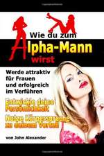 Wie Du Zum Alpha-Mann Wirst