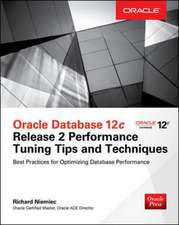 Oracle Database 12c Release 2 Performance Tuning Tips & Techniques