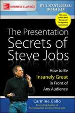 The Presentation Secrets of Steve Jobs: How to Be Insanely Great in Front of Any Audience