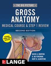 The Big Picture: Gross Anatomy, Medical Course & Step 1 Review, Second Edition