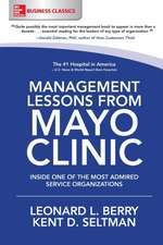 Management Lessons from Mayo Clinic: Inside One of the World's Most Admired Service Organizations