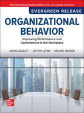 Organizational Behavior: Improving Performance and Commitment in the Workplace: 2025 Release ISE
