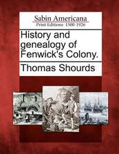 History and genealogy of Fenwick's Colony.