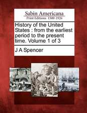 History of the United States: from the earliest period to the present time. Volume 1 of 3