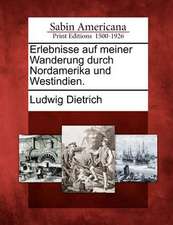 Erlebnisse Auf Meiner Wanderung Durch Nordamerika Und Westindien.