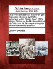 The Colonial History of the City of San Francisco