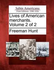 Lives of American merchants. Volume 2 of 2