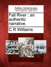 Fall River: An Authentic Narrative.