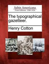 The Typographical Gazetteer.