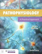 Pathophysiology: A Practical Approach: A Practical Approach