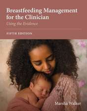 Breastfeeding Management for the Clinician: Using the Evidence