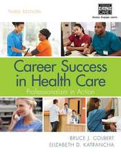 Career Success in Health Care: Professionalism in Action