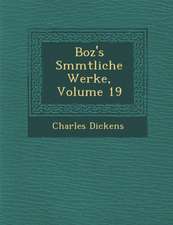 Boz's S Mmtliche Werke, Volume 19