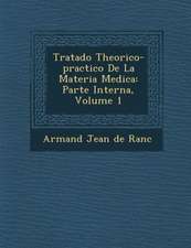 Tratado Theorico-Practico de La Materia Medica: Parte Interna, Volume 1