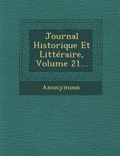 Journal Historique Et Litteraire, Volume 21...