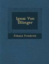 Ignaz Von D Llinger