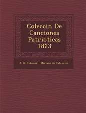 Colecci�n De Canciones Patrioticas 1823