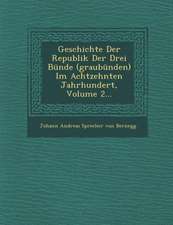 Geschichte Der Republik Der Drei Bunde (Graubunden) Im Achtzehnten Jahrhundert, Volume 2...