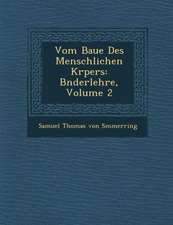 Vom Baue Des Menschlichen K Rpers: B Nderlehre, Volume 2