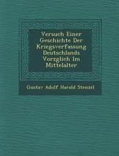 Versuch Einer Geschichte Der Kriegsverfassung Deutschlands Vorz Glich Im Mittelalter