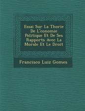 Essai Sur La Th�orie De L'�conomie Politique Et De Ses Rapports Avec La Morale Et Le Droit