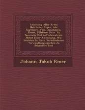 Anleitung Aller Arten Nat Rlicher C Rper, ALS: S Ugthiere, V Gel, Amphibien, Fische, Pflanzen U.S.W. Zu Sammeln Und Aufzubewahren: Nebst Einer Anweisu