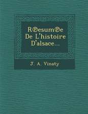 R Esum E de L'Histoire D'Alsace...