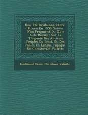 Une F Te Br Silienne C L Br E Rouen En 1550: Suivie D'Un Fragment Du Xvie Si Cle Roulant Sur La Th Ogonie Des Anciens Peuples Du Br Sil, Et Des Po Sie