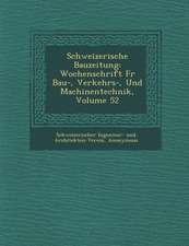 Schweizerische Bauzeitung: Wochenschrift Fur Bau-, Verkehrs-, Und Machinentechnik, Volume 52