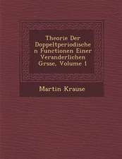 Theorie Der Doppeltperiodischen Functionen Einer Veranderlichen Gr Sse, Volume 1