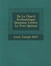 De La Charit� Eccl�siastique: Deuxi�me Lettre. Le Fr�re Qu�teur