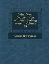 Schriften: Deutsch Von Wilhelm Ludwig Wesch, Volume 99