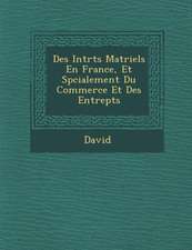 Des Int R Ts Mat Riels En France, Et Sp Cialement Du Commerce Et Des Entrep Ts