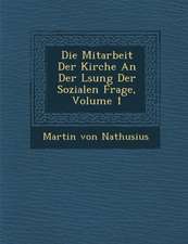 Die Mitarbeit Der Kirche an Der L Sung Der Sozialen Frage, Volume 1