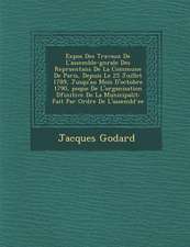 Expos Des Travaux de L'Assembl E-G N Rale Des Repr Sentans de La Commune de Paris, Depuis Le 25 Juillet 1789, Jusqu'au Mois D'Octobre 1790, Poque de L