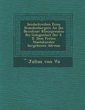 Sendschreiben Eines Brandenburgers an Die Bewohner Rheinpreue NS Bei Gelegenheit Der S. D. Dem F Rsten Staatskanzler Bergebenen Adresse