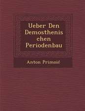 Ueber Den Demosthenischen Periodenbau