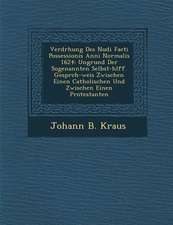 Verdr Hung Des Nudi Facti Possessionis Anni Normalis 1624: Ungrund Der Sogenannten Selbst-H Lff. Gespr Ch-Weis Zwischen Einen Catholischen Und Zwische