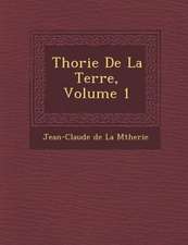 Th Orie de La Terre, Volume 1