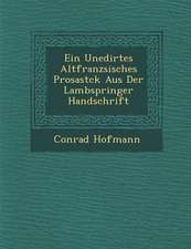 Ein Unedirtes Altfranz�sisches Prosast�ck Aus Der Lambspringer Handschrift