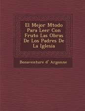 El Mejor M�todo Para Leer Con Fruto Las Obras De Los Padres De La Iglesia