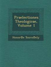 Praelectiones Theologicae, Volume 1