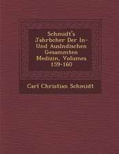 Schmidt's Jahrb�cher Der In- Und Ausl�ndischen Gesammten Medizin, Volumes 159-160