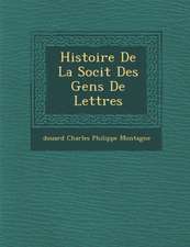 Histoire de La Soci T Des Gens de Lettres