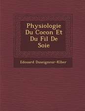 Physiologie Du Cocon Et Du Fil de Soie