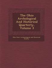 The Ohio Arch Ological and Historical Quarterly, Volume 3